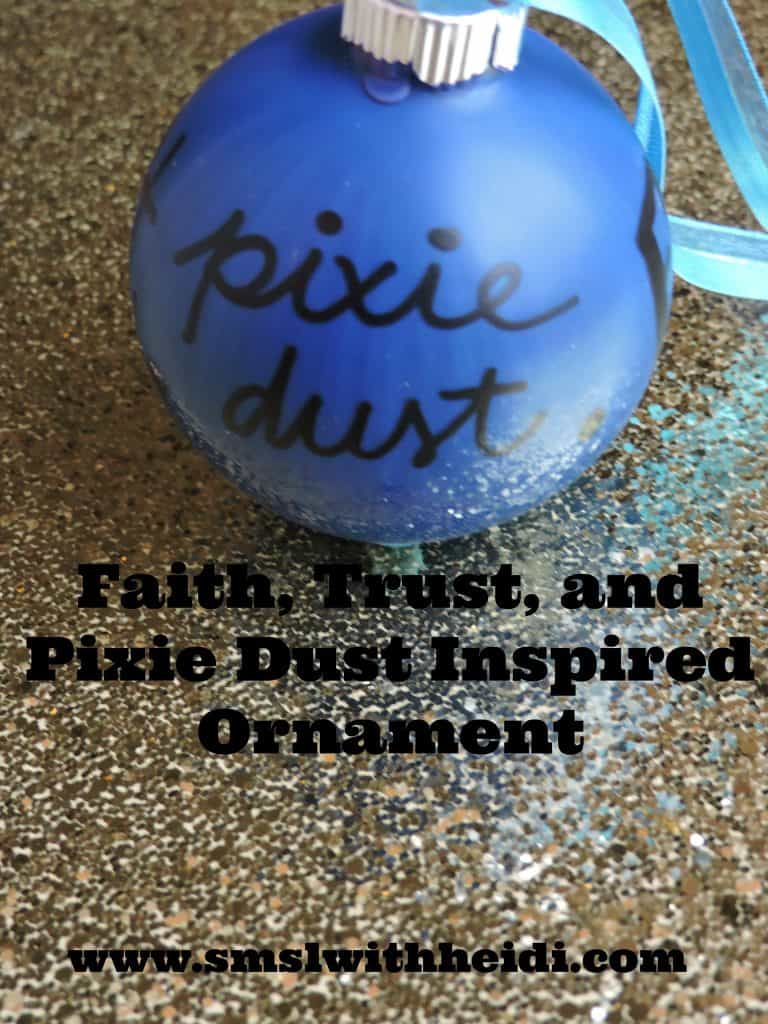 Faith, Trust, and Pixie Dust Inspired Ornament 