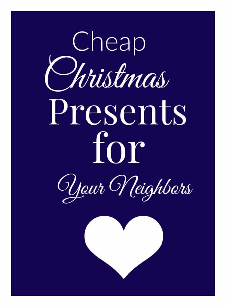 Cheap Christmas Gift Ideas for Your Neighbor